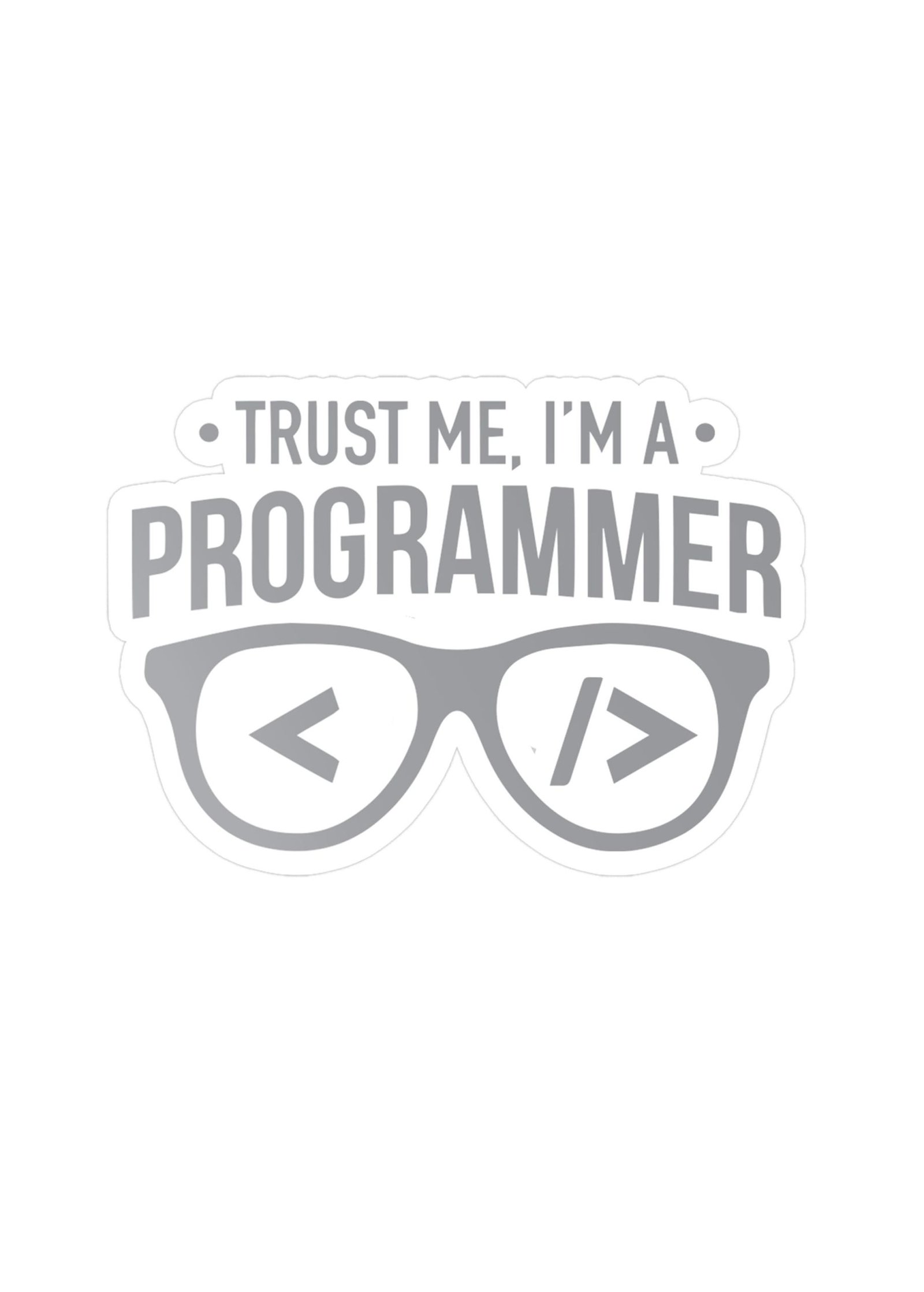 Trust me, I'm a Programmer